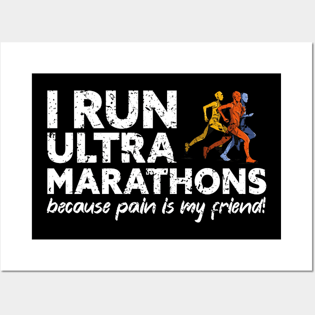 Marathon & Trail running, I run Ultra Marathons Wall Art by GreenOptix